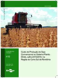 Thumbnail de Custo de Produção de Soja Convencional no Sistema Plantio Direto, safra 2015/2016, na Região do Cone Sul de Rondônia.