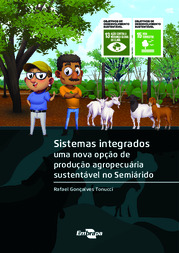 Thumbnail de Sistemas integrados: uma nova opção de produção agropecuária sustentável no Semiárido.