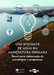 Thumbnail de Uso eficiente da água na agricultura irrigada: bases para elaboração de estratégias e programas.