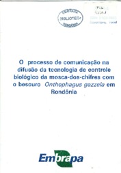 Thumbnail de O processo de comunicação na difusão da tecnologia de controle biológico da mosca-dos-chifres com o besouro Onthophagus gazzela em Rondônia.