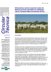Thumbnail de Uréia sérica, escore corporal e peso de fêmeas bovinas mantidas em pastagem nativa, Pantanal Mato-Grossense-do-Sul.