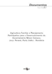 Thumbnail de Agricultura familiar e planejamento participativo para o desenvolvimento do Assentamento Nilson Campo, Jacy-Paraná, Porto Velho, Rondônia.